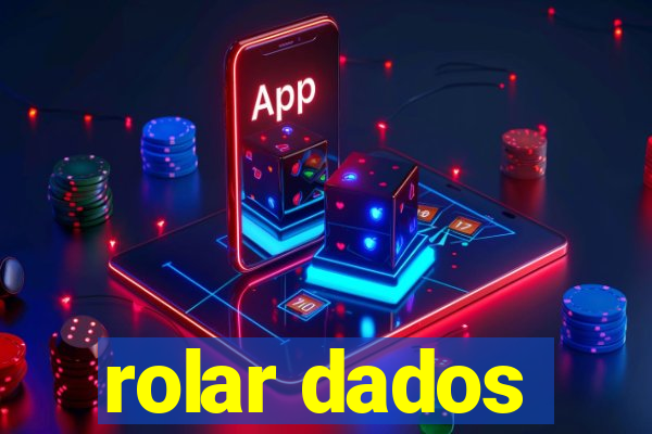 rolar dados